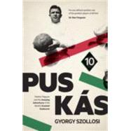 Puskas Madrid, Magyars and the Amazing Adventures of the World’s Greatest Goalscorer