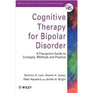 Cognitive Therapy for Bipolar Disorder A Therapist's Guide to Concepts, Methods and Practice