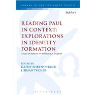 Reading Paul in Context: Explorations in Identity Formation Essays in Honour of William S. Campbell