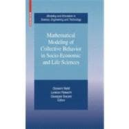 Mathematical Modeling of Collective Behavior in Socio-economic and Life Sciences