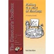 Making the Most of Meetings : A Practical Guide