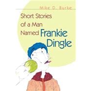 Short Stories of a Man Named Frankie Dingle