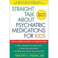 Straight Talk about Psychiatric Medications for Kids, Revised Edition