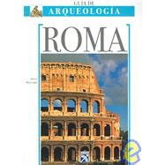 Guia Arequeologica De Roma/ Archaeology, Rome,9789681339456