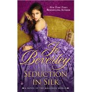 Seduction In Silk A Novel of the Malloren World