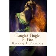 Tangled Tingle of Fire