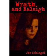 Wrath, and Raleigh