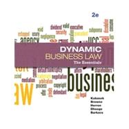 Dynamic Business Law: The Essentials, 2nd Edition