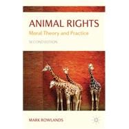 Animal Rights Moral Theory and Practice