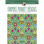 Creative Haven Farmers Market Designs Coloring Book