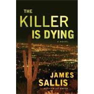 The Killer Is Dying A Novel