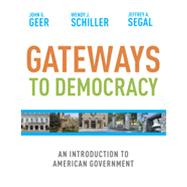 Gateways to Democracy: An Introduction to American Government, 1st Edition