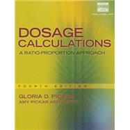 Dosage Calculations A Ratio-Proportion Approach (includes Premium Web Site Printed Access Card)