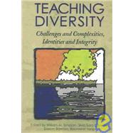 Teaching Diversity Challenges and Complexities, Identities and Integrity