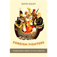 Foreign Fighters Transnational Identity in Civil Conflicts