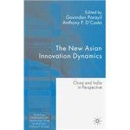 The New Asian Innovation Dynamics China and India in Perspective