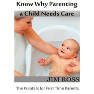 Know Why Parenting a Child Needs Care
