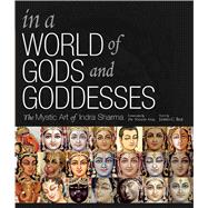 In a World of Gods and Goddesses The Mystic Art of Indra Sharma