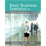 Basic Business Statistics Plus NEW MyLab Statistics with Pearson eText -- Access Card Package