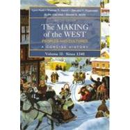 The Making of the West: Peoples and Cultures, A Concise History, Volume II: Since 1340