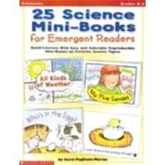 25 Science Mini-Books for Emergent Readers : Build Literacy with Easy and Adorable Reproducible Mini-Books on Favorite Science Topics