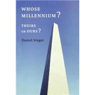 Whose Millennium? : Theirs or Ours?