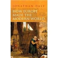 How Europe Made the Modern World