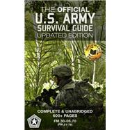 The Official U.S. Army Survival Guide: Updated Edition
