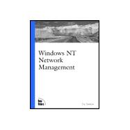 Windows Nt Network Management: Reducing Total Cost of Ownership