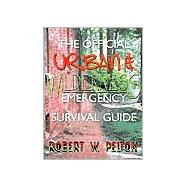 The Official Urban and Wilderness Emergency Survival Guide