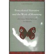 Postcolonial Narrative and the Work of Mourning