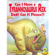 Can I Have a Tyrannosaurus Rex, Dad? Can I? Please!?
