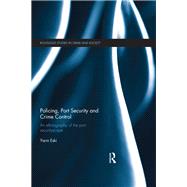 Policing, Port Security and Crime Control: An Ethnography of the Port Securityscape