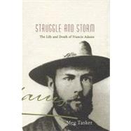 Struggle and Storm The Life and Death of Francis Adams