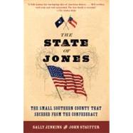 The State of Jones The Small Southern County that Seceded from the Confederacy
