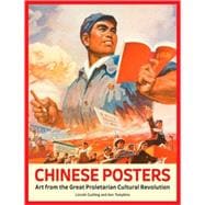 Chinese Posters Art from the Great Proletarian Cultural Revolution