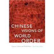 Chinese Visions of World Order