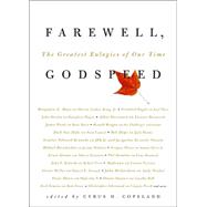 Farewell, Godspeed : The Greatest Eulogies of Our Time