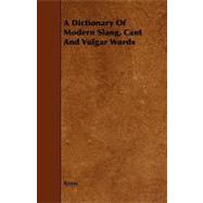A Dictionary of Modern Slang, Cant and Vulgar Words