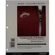 Fundamentals of Statistics, Books a la Carte Edition plus NEW MyLab Statistics with Pearson etext -- Access Card Package