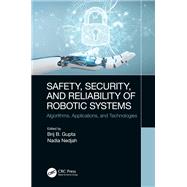 Safety, Security, and Reliability of Robotic Systems