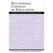 Situational Context of Education: A Window Into the World of Bilingual Learners