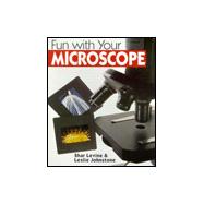 Fun With Your Microscope