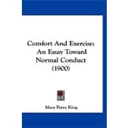 Comfort and Exercise : An Essay Toward Normal Conduct (1900)