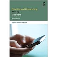 Teaching and Researching Writing: Third Edition