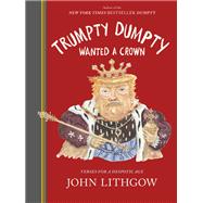 Trumpty Dumpty Wanted a Crown Verses for a Despotic Age