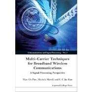 Multi-Carrier Techniques For Broadband Wireless Communications: A Signal Processing Perspectives