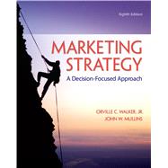 Marketing Strategy: A Decision-Focused Approach