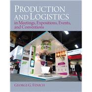 Production and Logistics in Meeting, Expositions, Events and Conventions