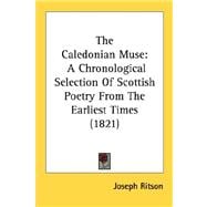Caledonian Muse : A Chronological Selection of Scottish Poetry from the Earliest Times (1821)